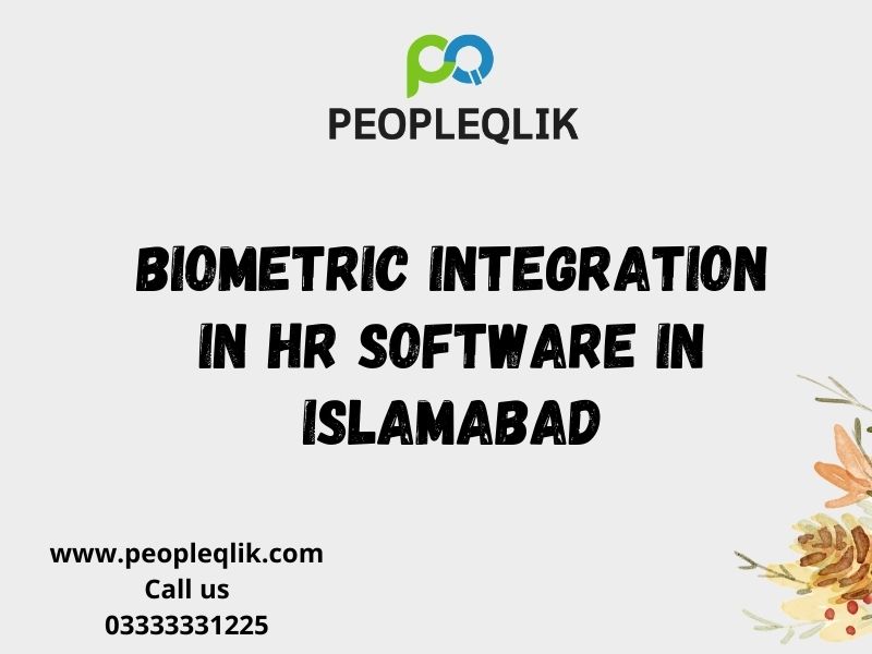 Biometric Integration in Human Resource or HR Software in Islamabad
